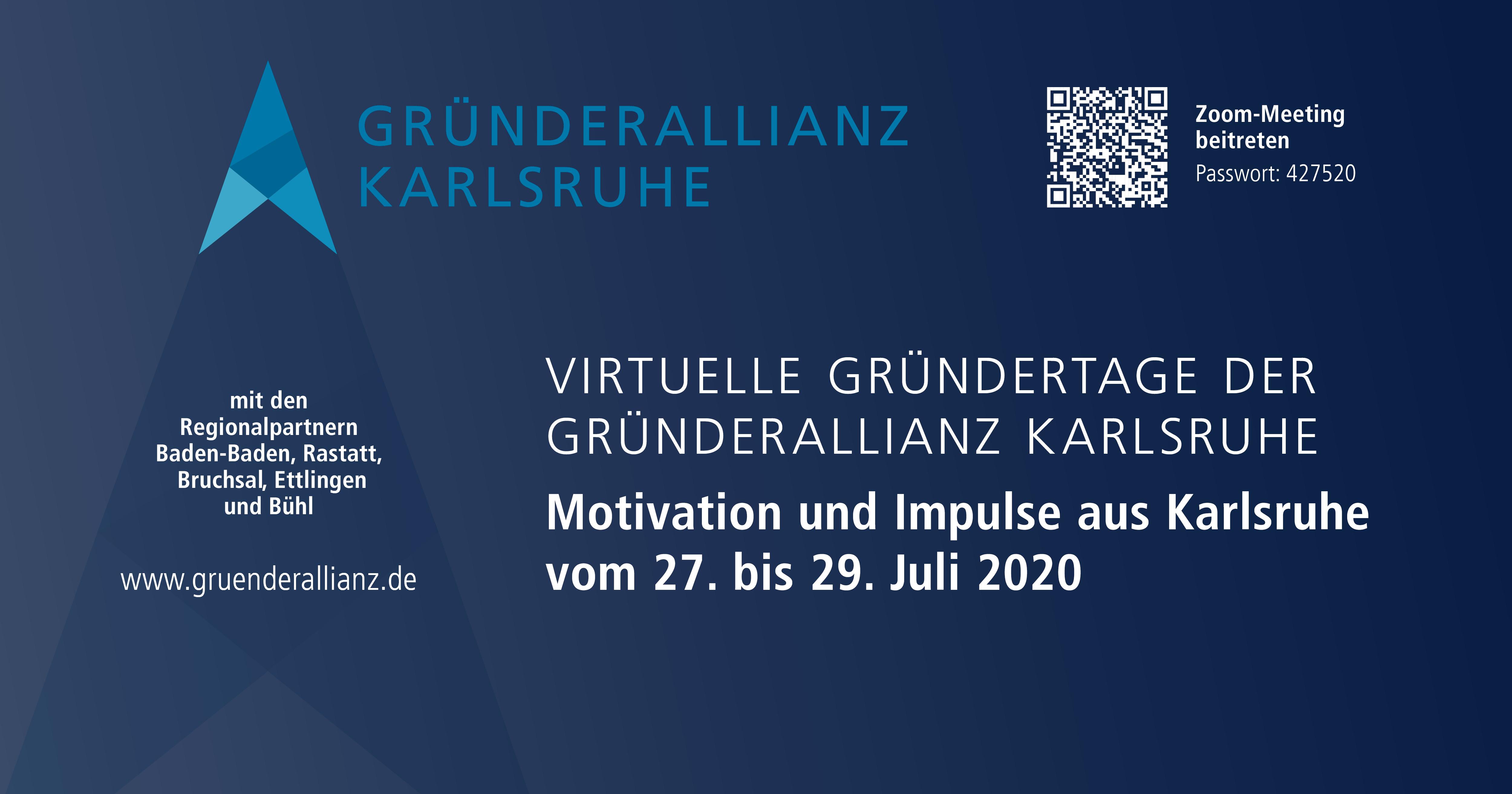 Virtuelle Gründer/innentage der Gründerallianz Karlsruhe vom 27. bis 29. Juli 2020 Virtuelle Gründer/innentage der Gründerallianz Karlsruhe vom 27. bis 29. Juli 2020