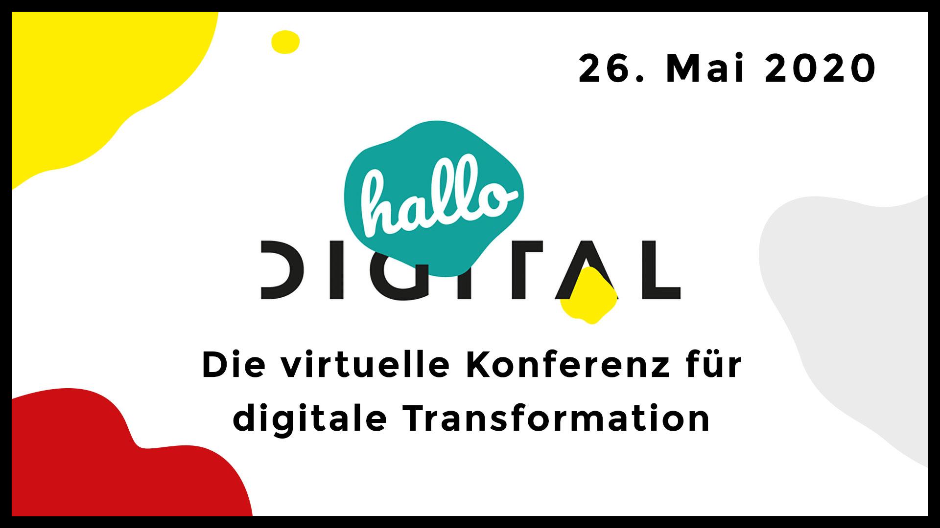 hallo.digital Eventteaser hallo.digital – Die virtuelle Konferenz für digitale Transformation am 26. Mai