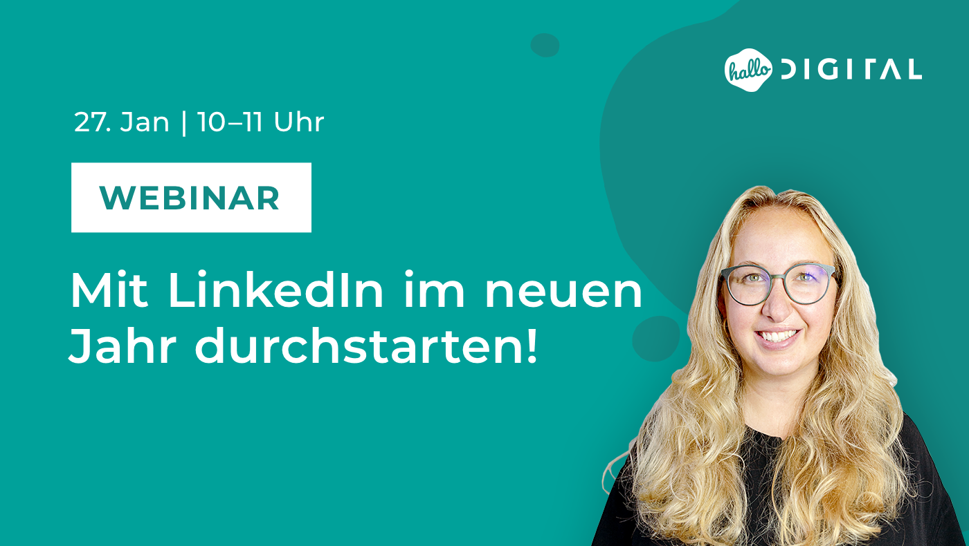 Mit LinkedIn im neuen Jahr durchstarten, Bild: hallo.digital Mit LinkedIn im neuen Jahr durchstarten, Bild: hallo.digital